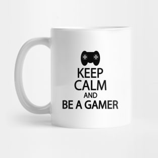 Keep calm and be a gamer Mug